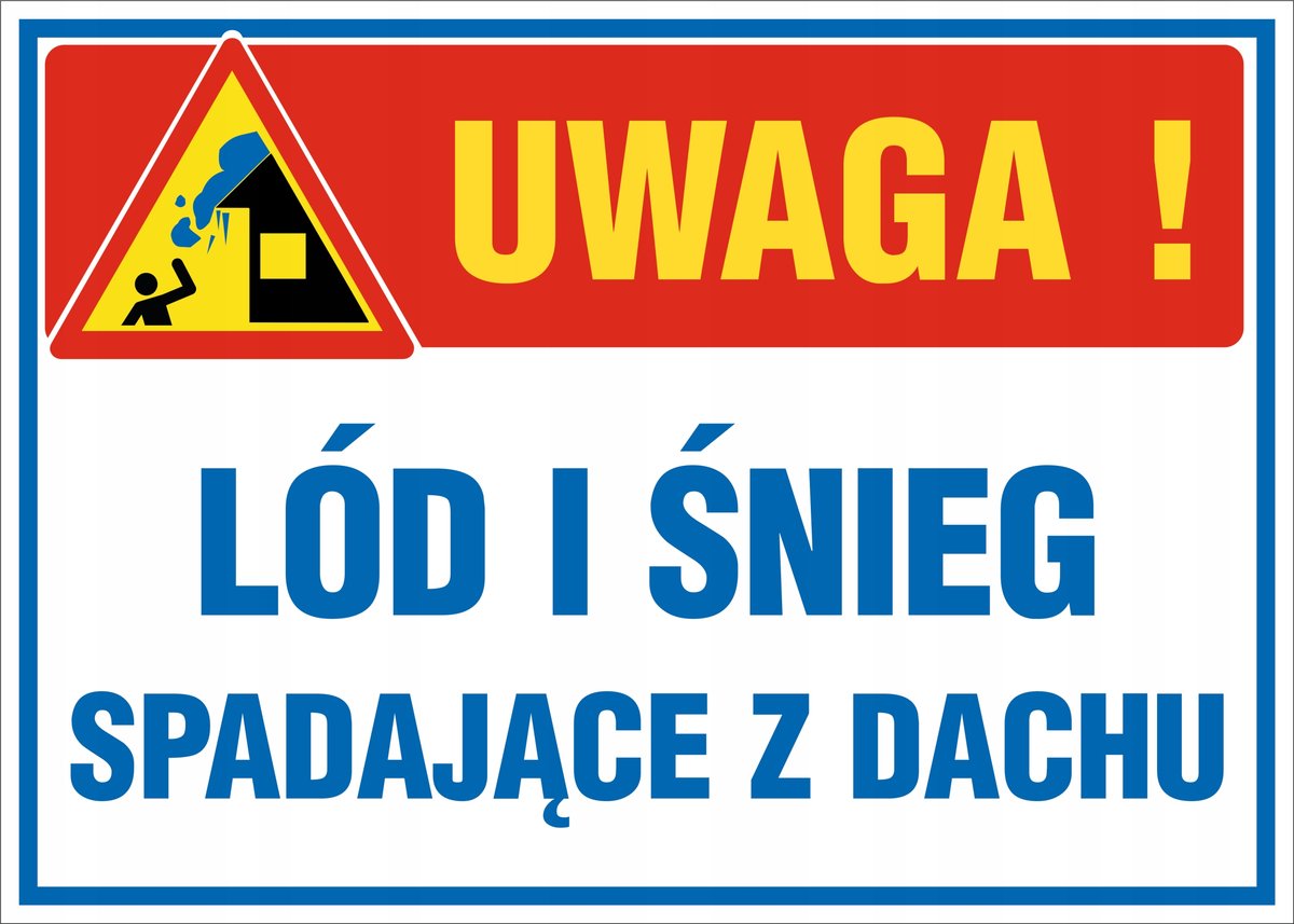 Tablica Uwaga lód i śnieg spadające z dachu 30x40cm PCV 3mm UV
