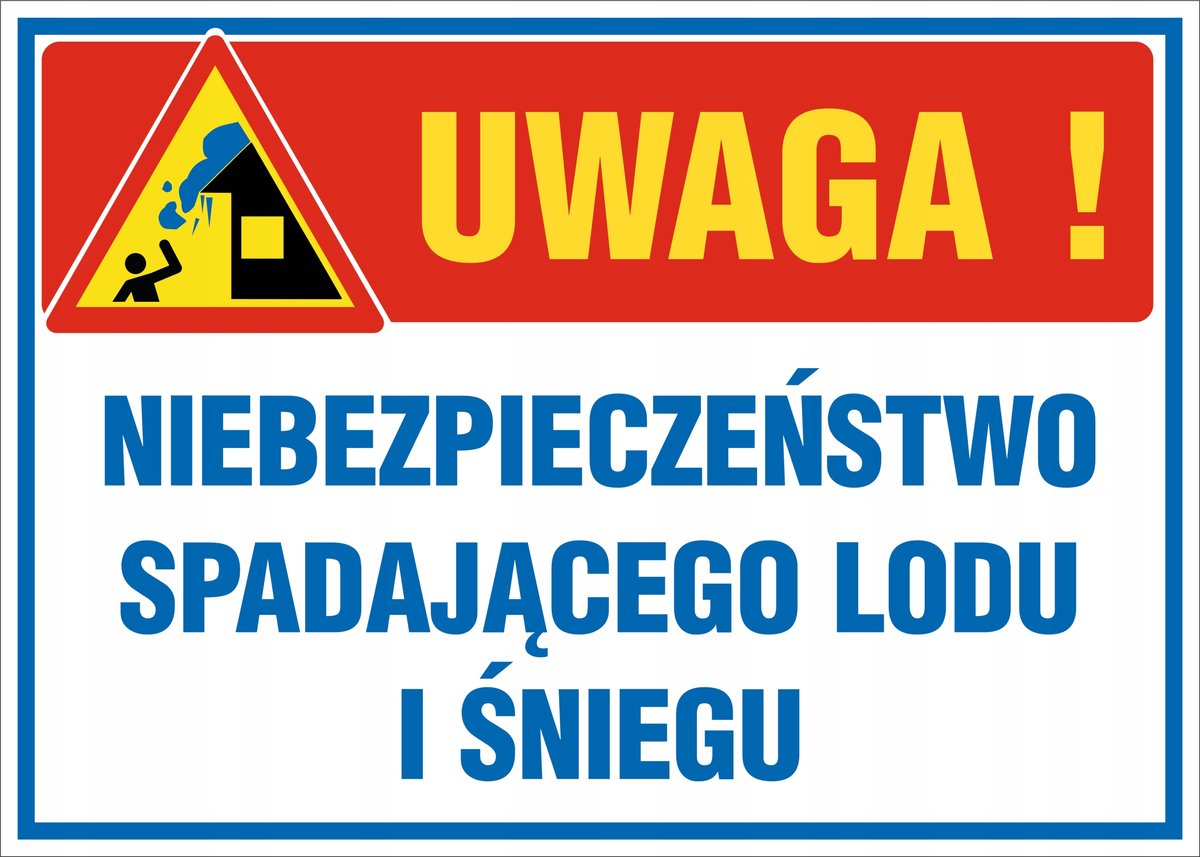 Tablica Uwaga niebezp. spadającego lodu i śniegu 30x40cm PCV 3mm UV