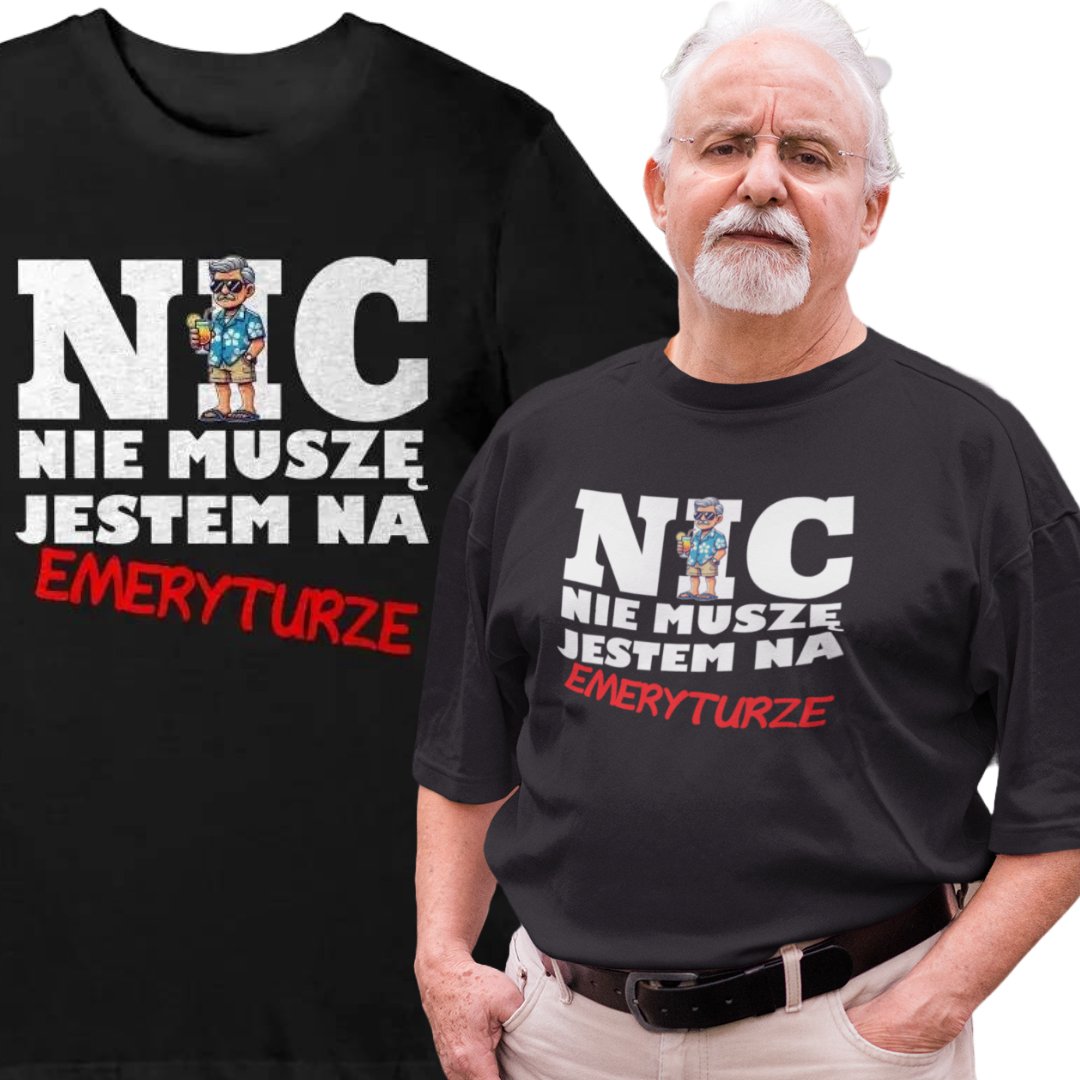 Koszulka nic nie muszę jestem na emeryturze czarna M