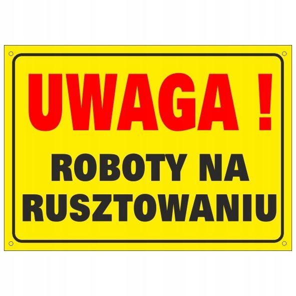Tablica Uwaga! Roboty na rusztowaniu 50x70cm PCV3mm