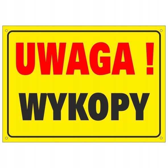 Tablica Uwaga! Wykopy 50x70cm PCV3mm