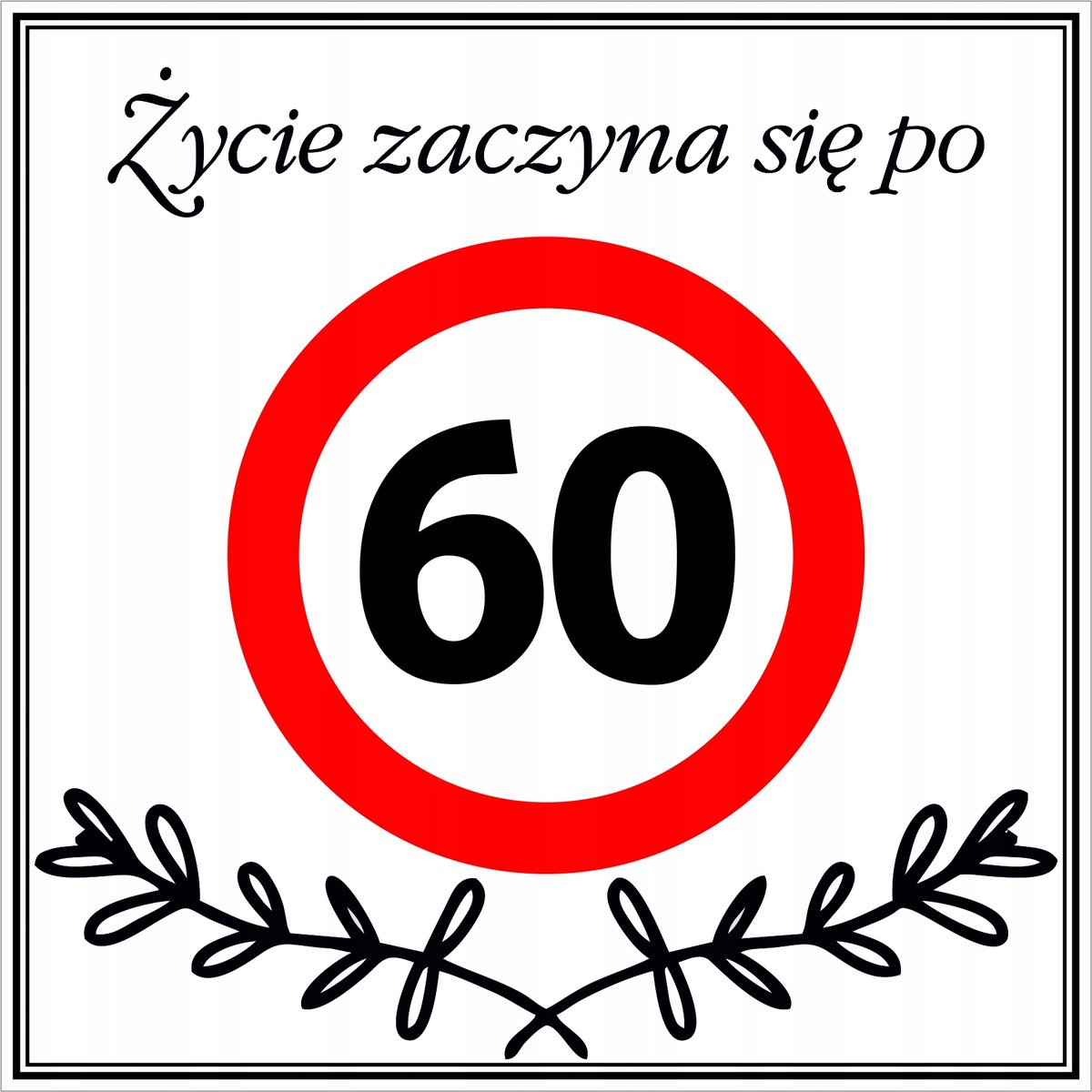 Tabliczka ŻYCIE ZACZYNA SIĘ PO 60, gadżet, śmieszny prezent, urodziny 20x20