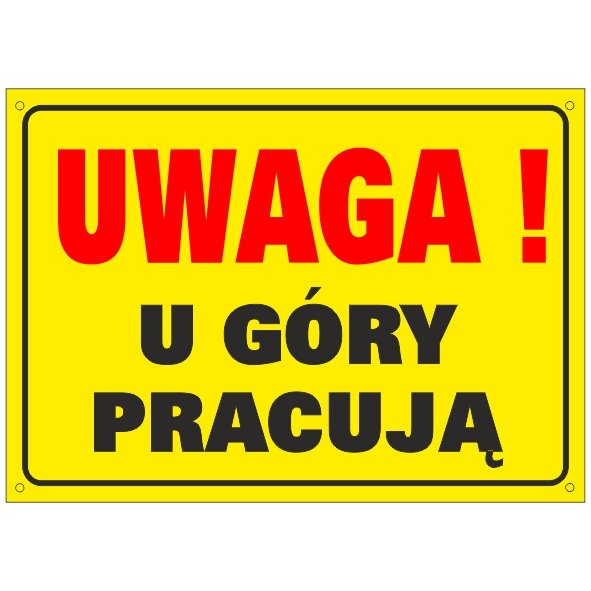 Tablica Uwaga! U góry pracują 50x70cm PCV3mm