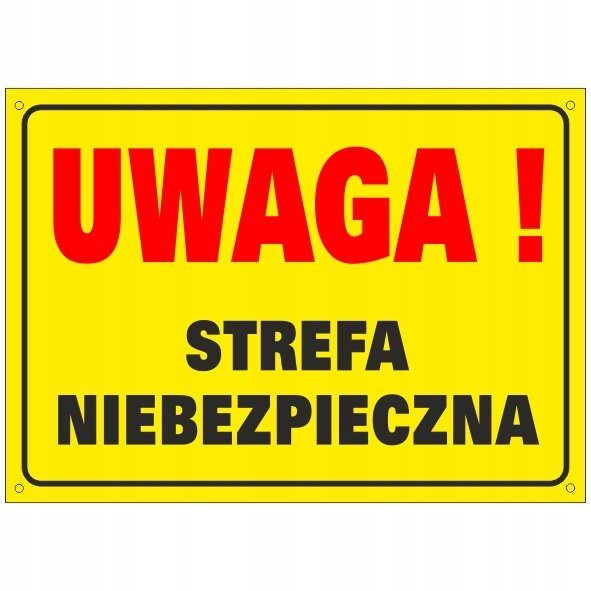 Tablica Uwaga! Strefa niebezpieczna 50x70cm PCV3mm