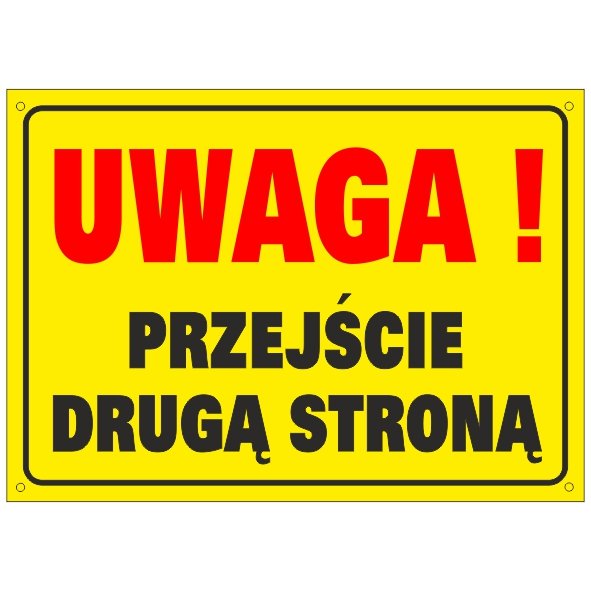 Tablica Uwaga Przejście drugą stroną 50x70cm PCV 3mm