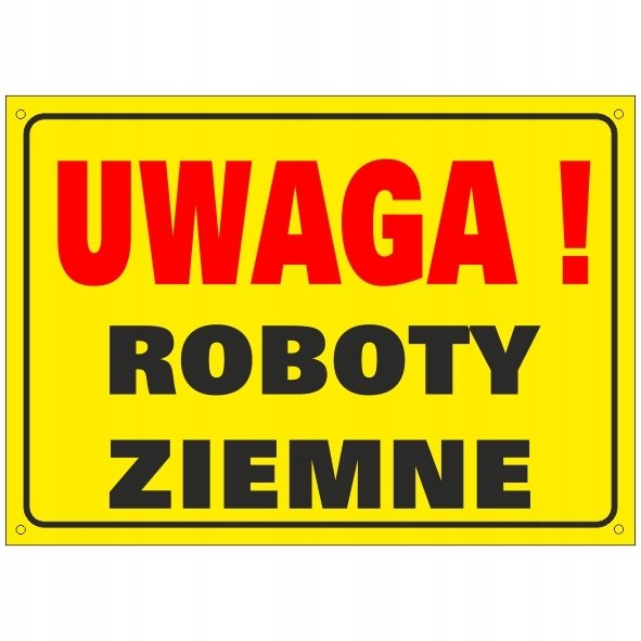 Tablica Uwaga! Roboty ziemne 50x70cm PCV3mm