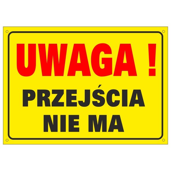 Tablica Uwaga Przejścia nie ma 50x70cm PCV 3mm