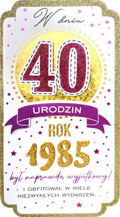 Prezent na 40 urodziny Kartka dla urodzonych w 1985 roku PM393