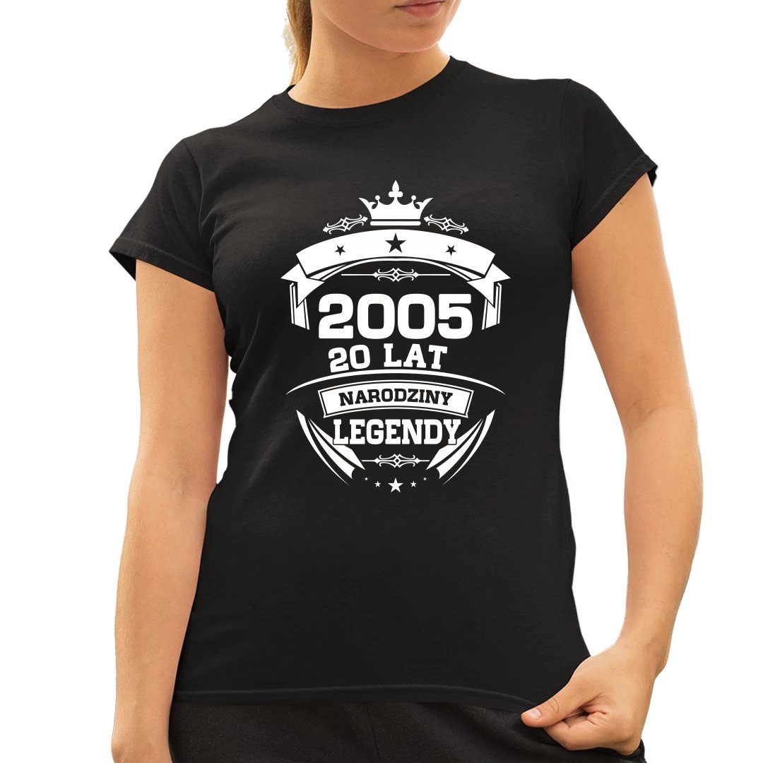2005 Narodziny legendy 20 lat - damska koszulka na prezent na 20 urodziny