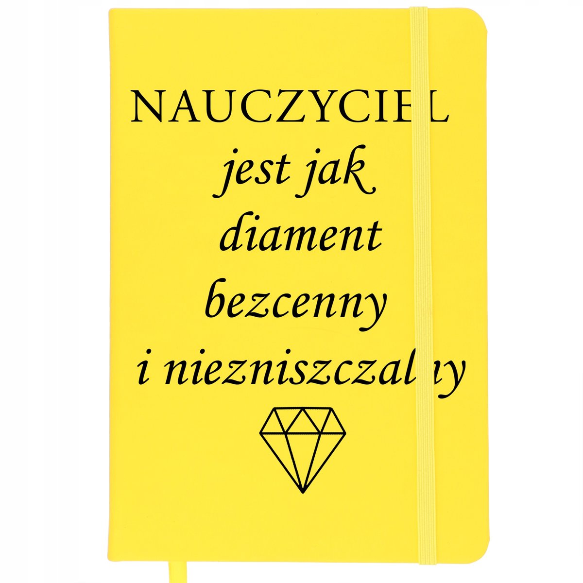 NOTES Z GUMKĄ Żółty Prezent Dla Nauczyciela NAUCZYCIEL JEST JAK DIAMENT Wz