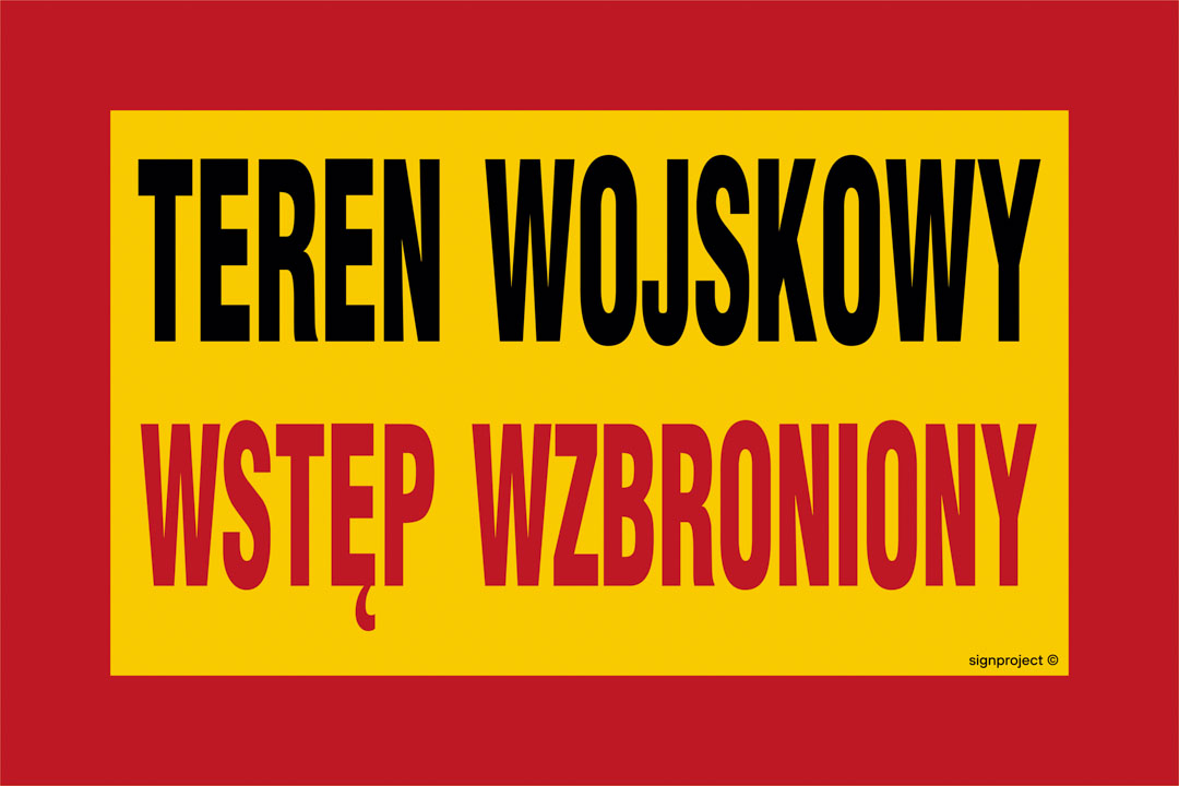 JE003 TEREN WOJSKOWY WSTĘP WZBRONIONY, BN - PŁYTA ŻÓŁTA 0,6MM; (600X400MM)