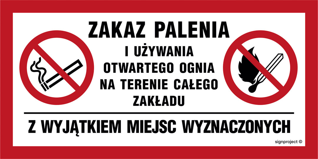 NC139 ZAKAZ PALENIA I UŻYWANIA OTWARTEGO OGNIA NA TERENIE CAŁEGO OBIEKTU Z WYJĄTKIEM MIEJSC WYZNACZONYCH, FN - FOLIA SAMOPRZYLEPNA; (300X150MM)