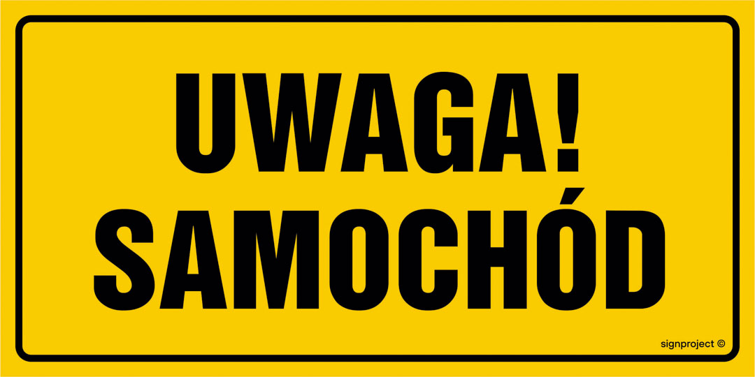 ND035 UWAGA SAMOCHÓD, FN - FOLIA SAMOPRZYLEPNA; (300X150MM)