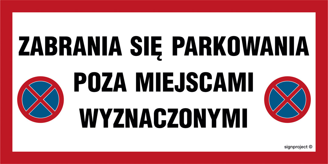 ND059 ZABRANIA SIĘ PARKOWANIA POZA MIEJSCAMI WYZNACZONYMI, PN - PŁYTA PCV 1MM; (400X200MM)