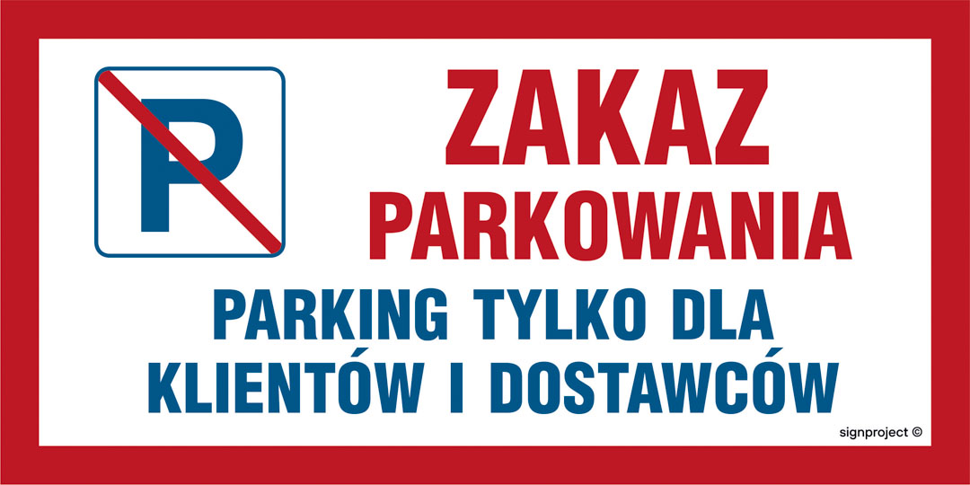 ND060 ZAKAZ PARKOWANIA PARKING TYLKO DLA KLIENTÓW I DOSTAWCÓW, FN - FOLIA SAMOPRZYLEPNA; (400X200MM)