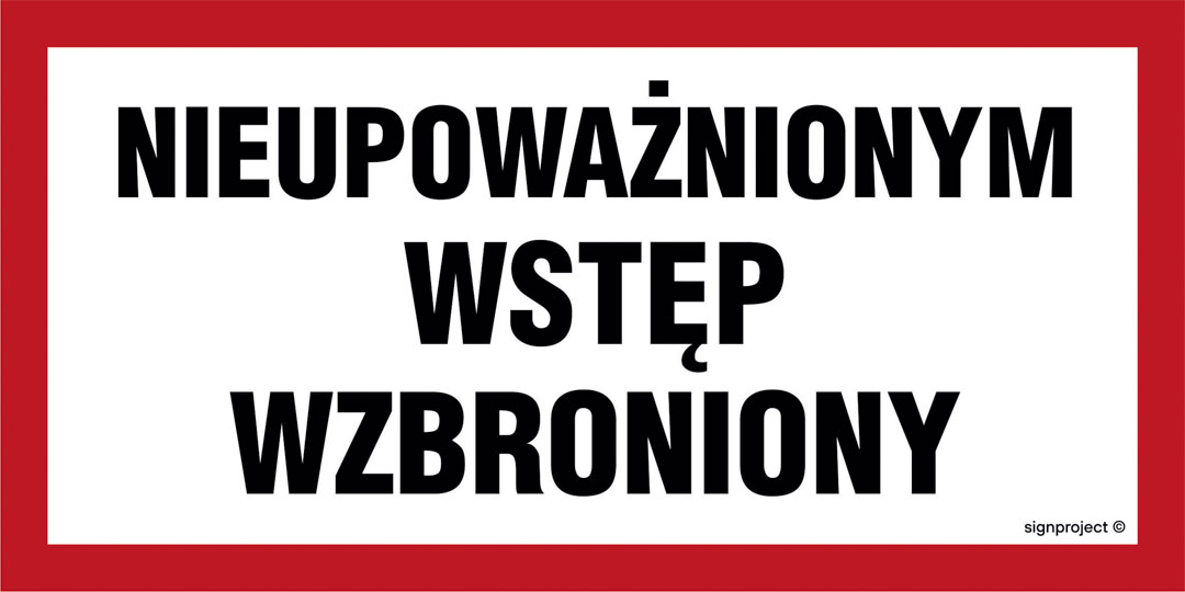 NC042 NIEUPOWAŻNIONYM WSTĘP WZBRONIONY, FN - FOLIA SAMOPRZYLEPNA; (300X150MM)
