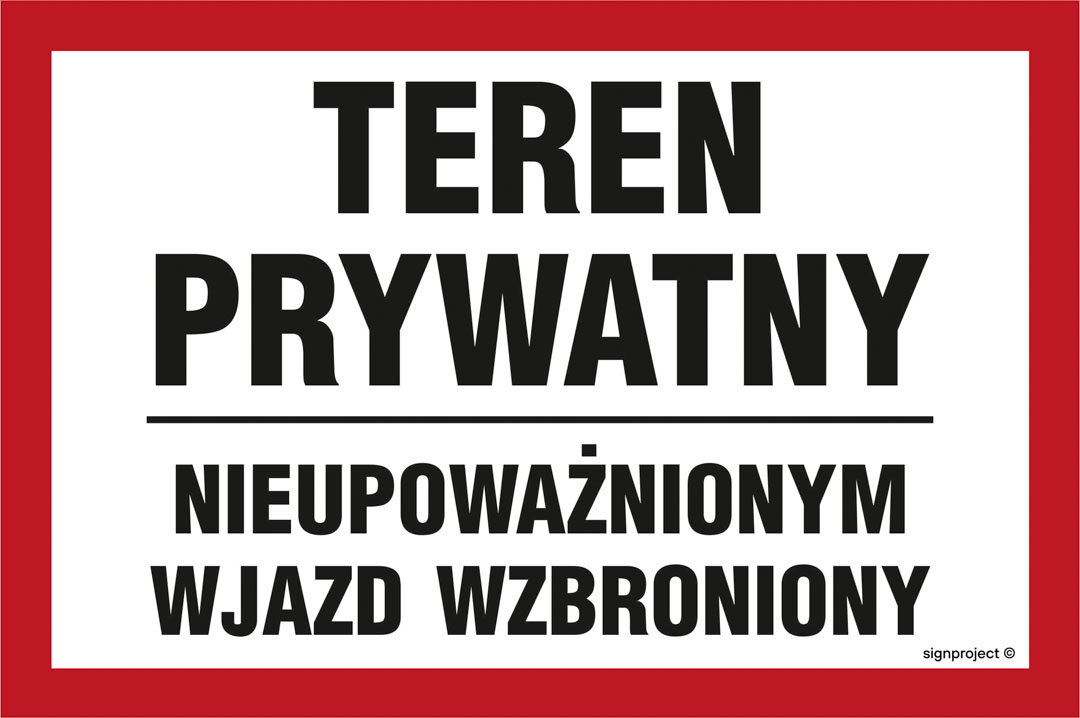 NC073 TEREN PRYWATNY NIEUPOWAŻNIONYM WJAZD WZBRONIONY, PN - PŁYTA PCV 1MM; (750X500MM)