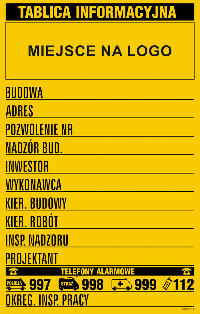 OA209 BUDOWLANA TABLICA INFORMACYJNA Z MIEJSCEM NA LOGO, BN - PŁYTA ŻÓŁTA 0,6MM; (700X1100MM)