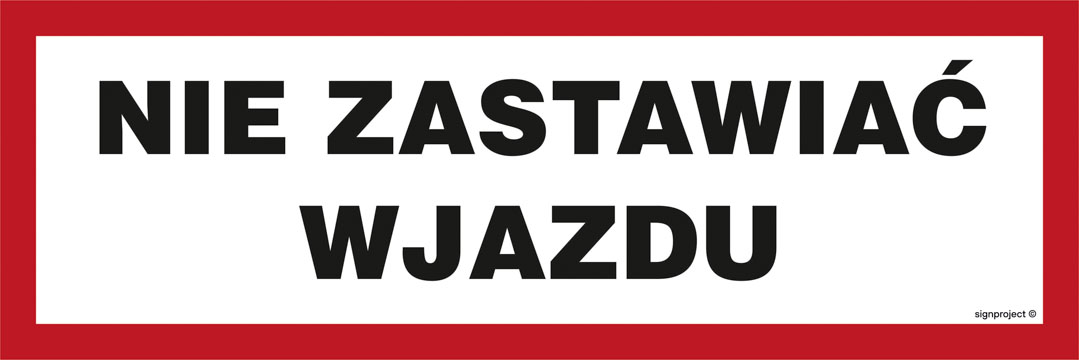 NC091 NIE ZASTAWIAĆ WJAZDU, FN - FOLIA SAMOPRZYLEPNA; (300X100MM)