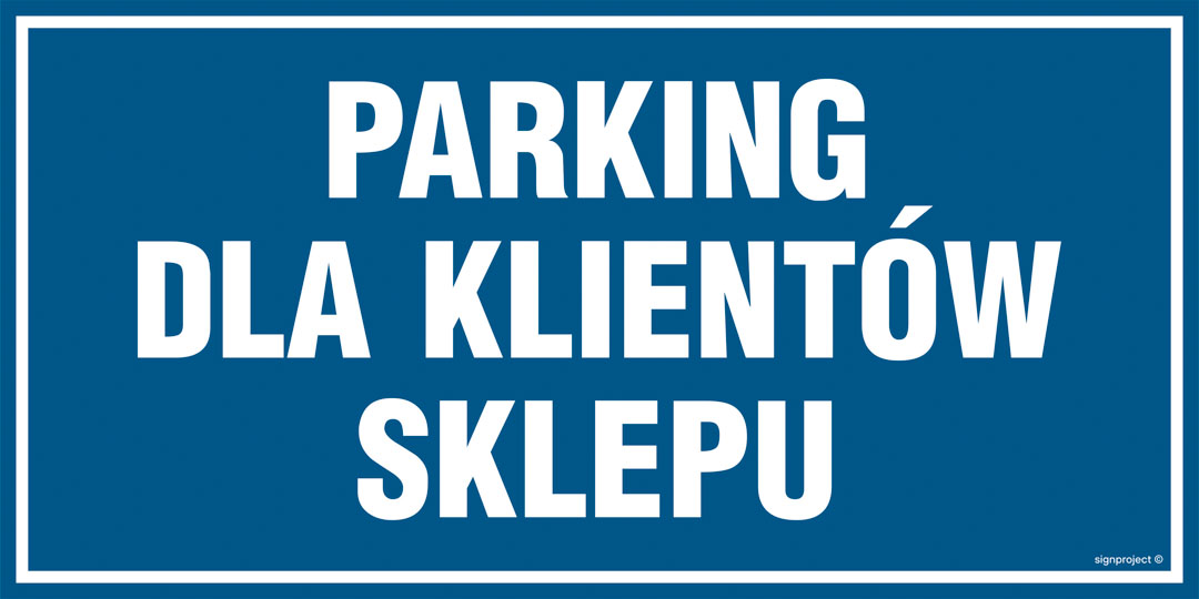 PA540 PARKING DLA KLIENTÓW SKLEPU, FN - FOLIA SAMOPRZYLEPNA; (200X100MM)