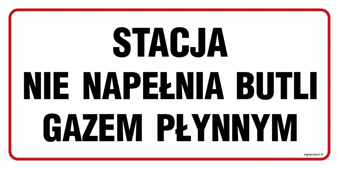 SB018 STACJA NIE NAPEŁNIA BUTLI GAZEM PŁYNNYM, FN - FOLIA SAMOPRZYLEPNA; (300X150MM)