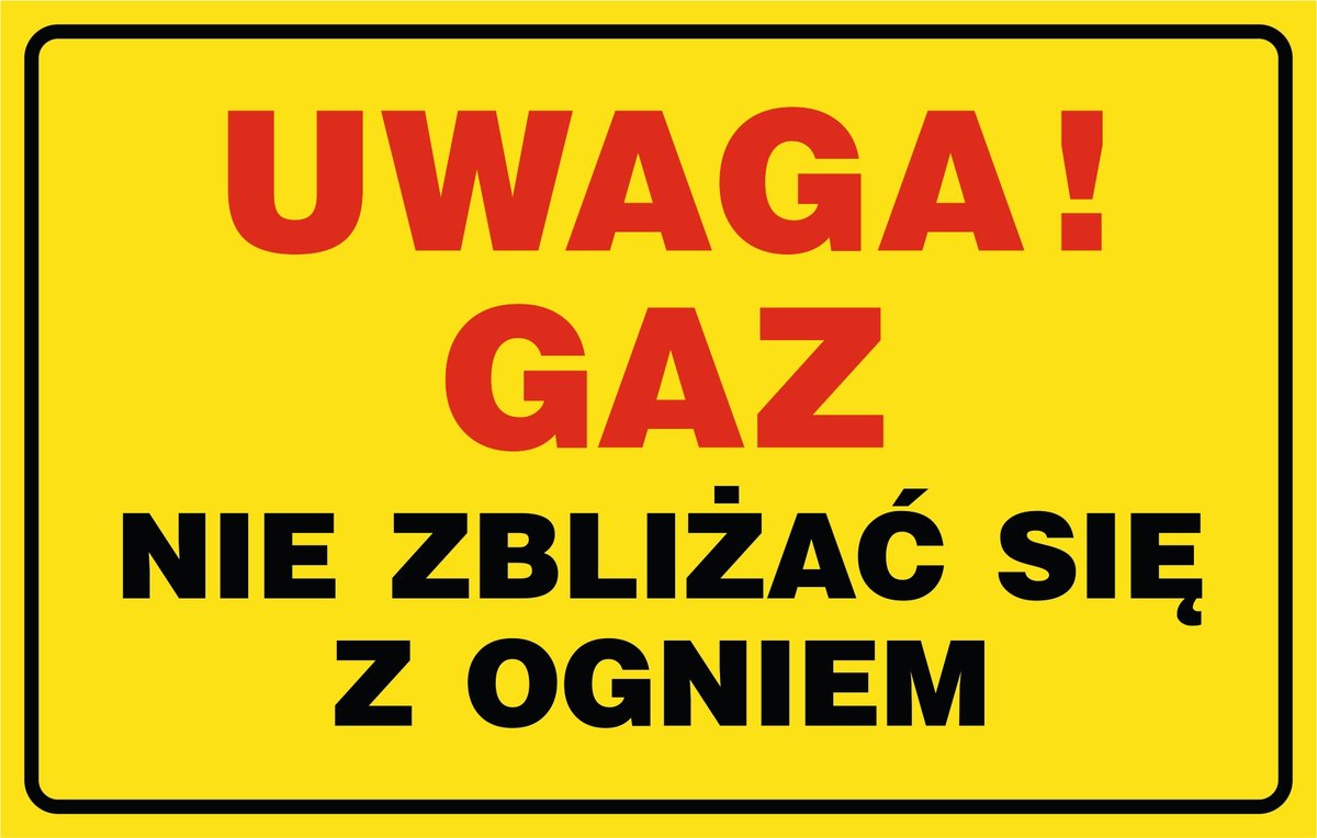 Tabliczka: Uwaga! Gaz Nie zbliżać się z ogniem 30x42cm PCV 3mm