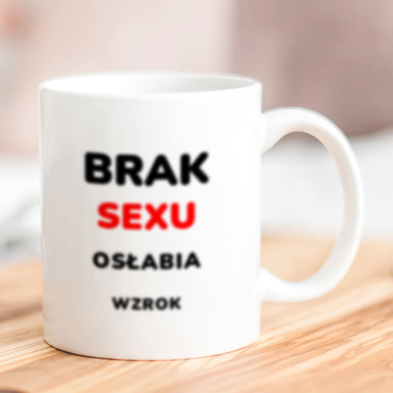 Śmieszny kubek do kawy - Brak sexu