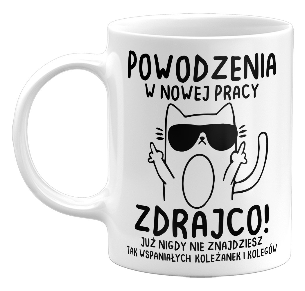 Kubek Powodzenia w nowej pracy... ZDRAJCO! Śmieszny Kubek, 330ml