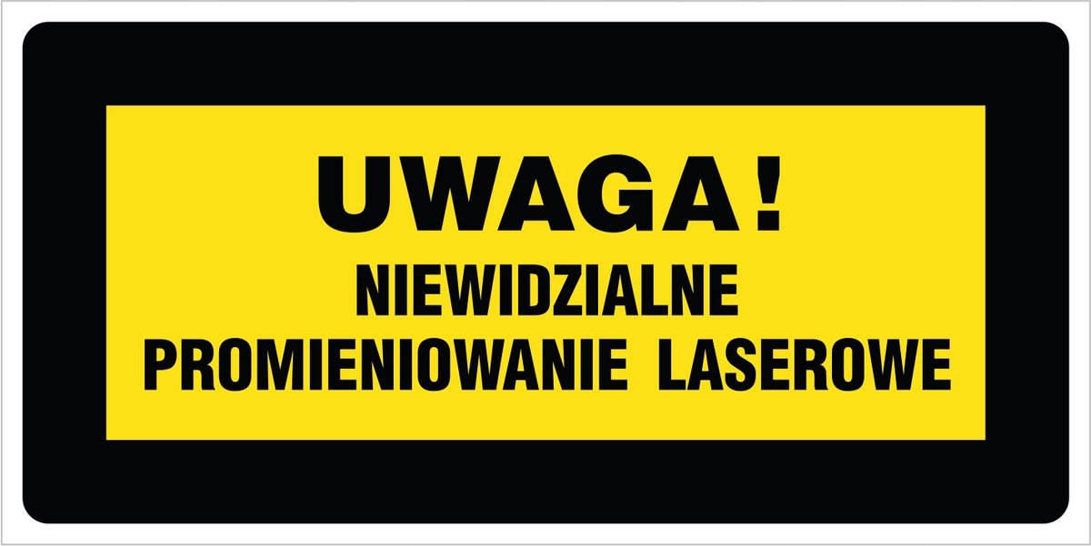 Tabliczka: Uwaga! Niewidzialne promieniowanie laserowe 20x40cm PCV 3mm