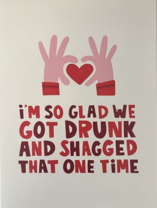 Kartka walentynkowa i`M So Gland We Got Drunk And Shagged...- scribbler