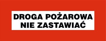 Znak Tablica Droga pożarowa nie zastwiać 36x92,5cm płyta PCV 3mm