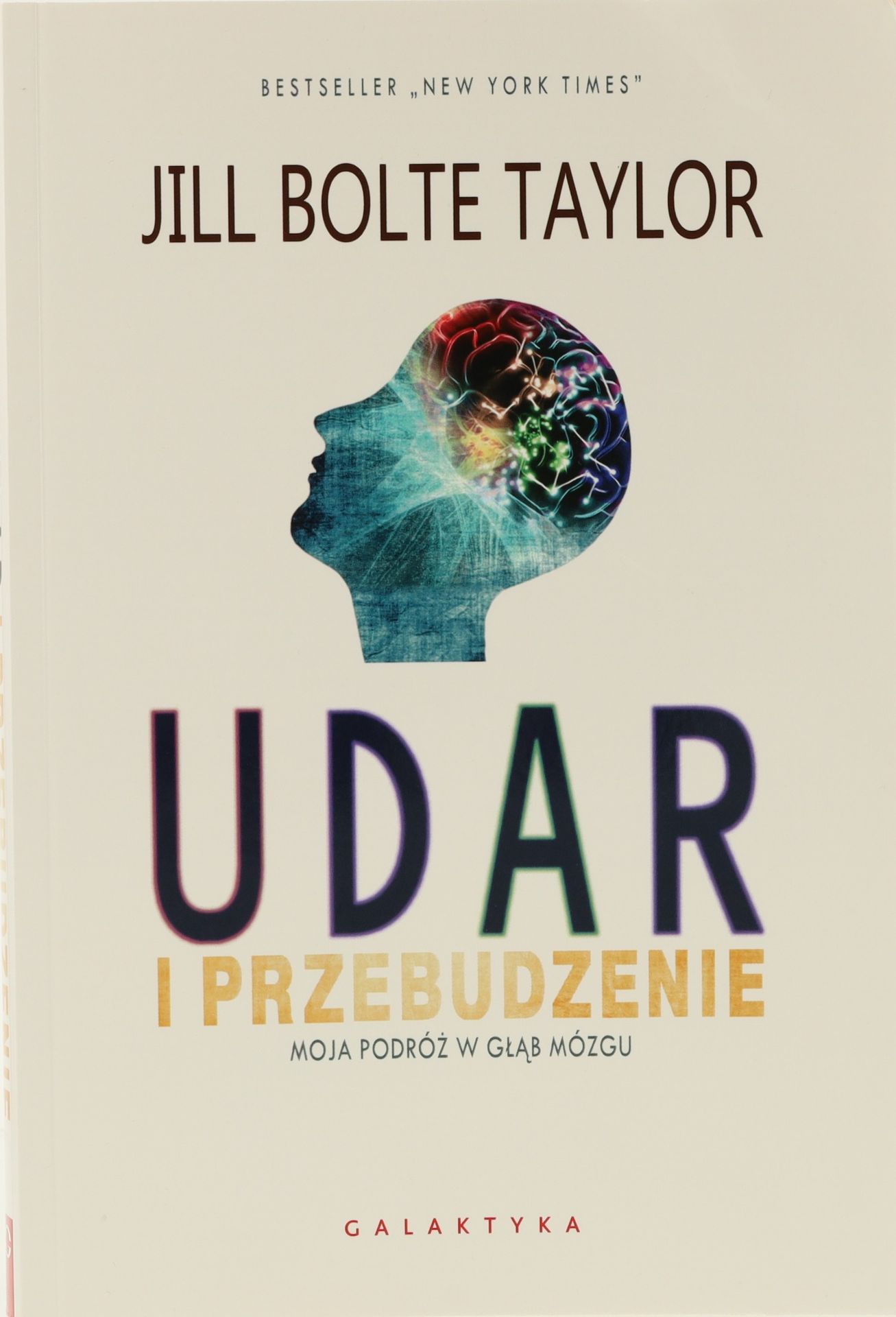 Udar i przebudzenie. Moja podróż w głąb mózgu - Bolte Taylor Jill