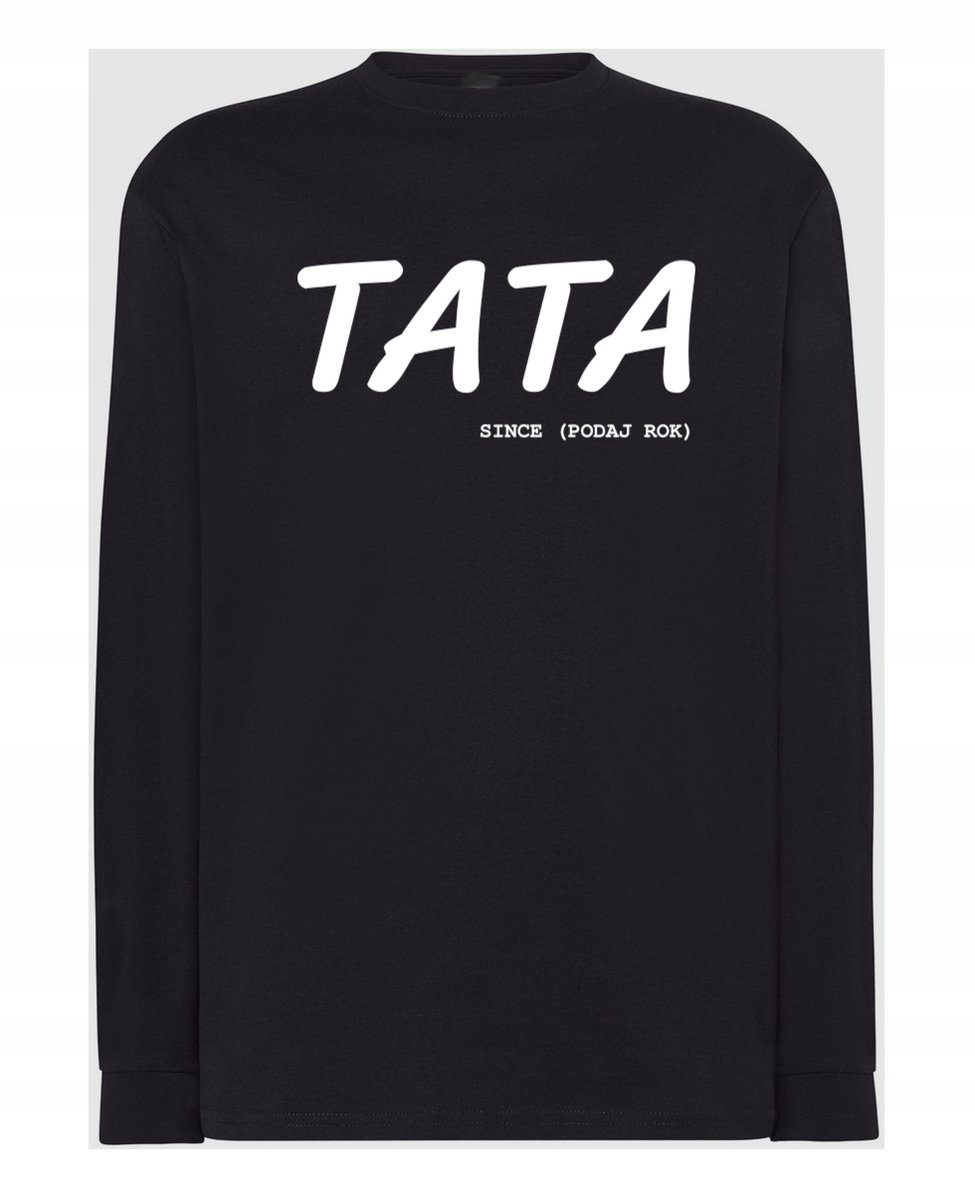 Longsleeve na Dzień Taty Prezent Personalizowany Tata od + ROK r.XS