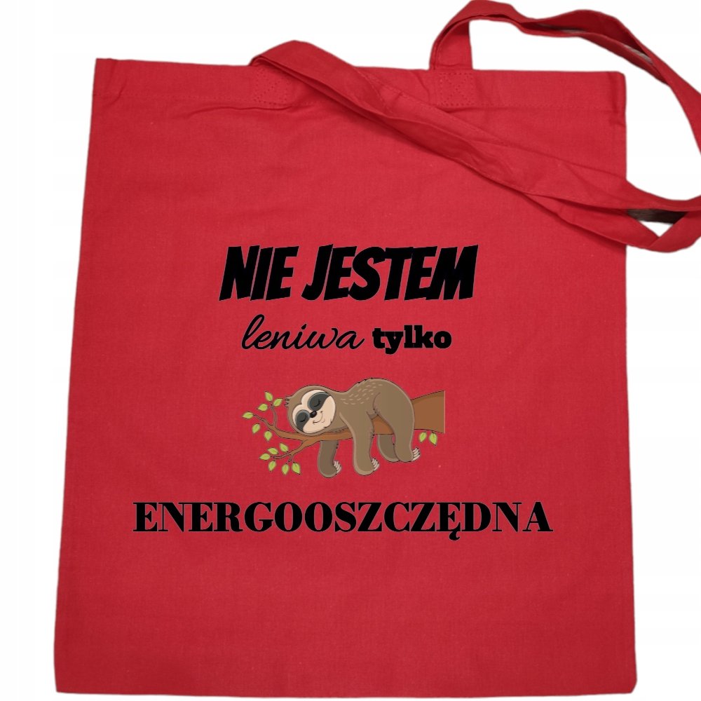 Torba na zakupy zabawny nadruk Nie jestem Leniwa tylko Energooszczędna