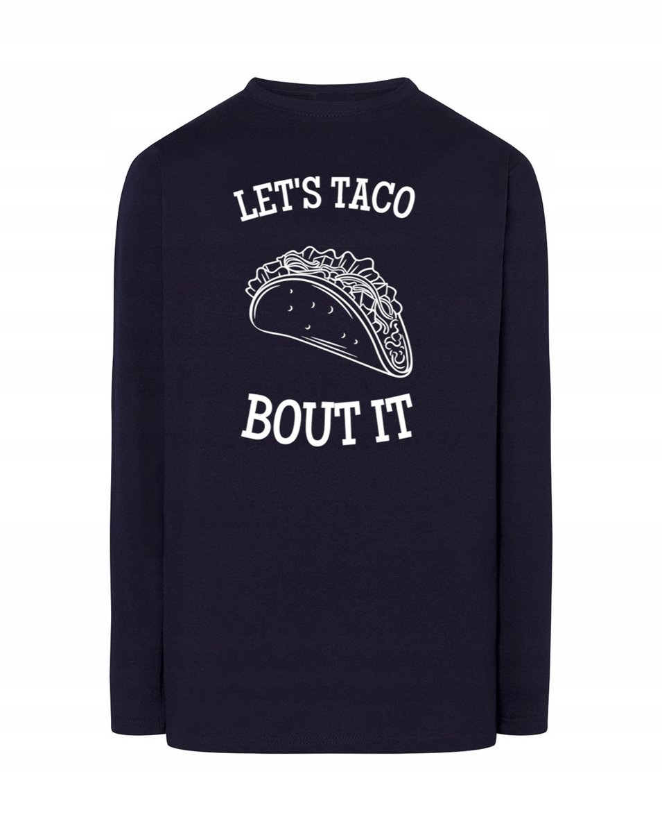 Longsleeve zabawny nadruk TACO BOUT IT r.L