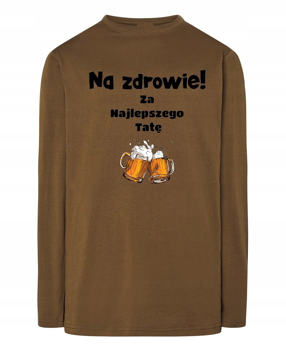 Longsleeve na Dzień Taty Prezent Na zdrowie! Za Najlepszego Tatę r.XXL