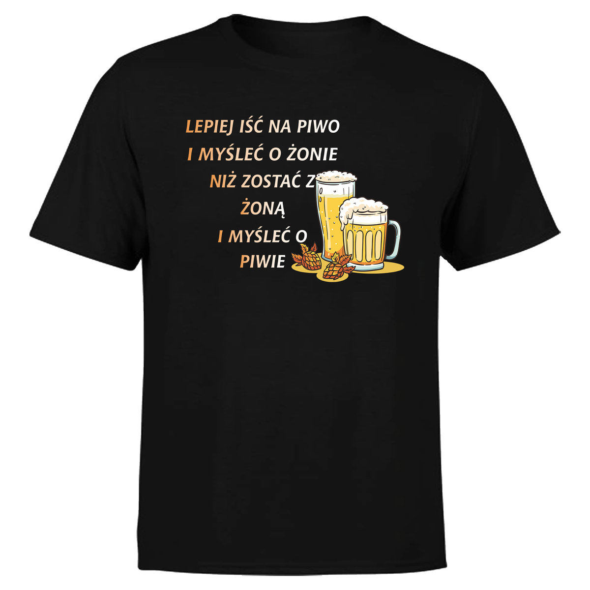 Koszulka męska z nadrukiem napis lepiej iść na p!wo żona prezent p!wo l