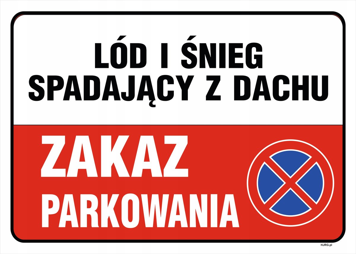 Tablica Uwaga lód i śnieg spadający z dachu zakaz parkowania 20x30cm PCV1mm
