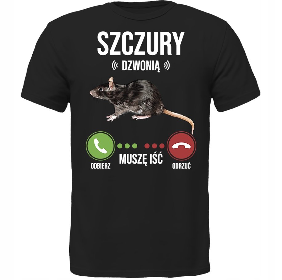KOSZULKA SZCZURY DZWONIĄ MUSZĘ IŚĆ SUPER PREZENT