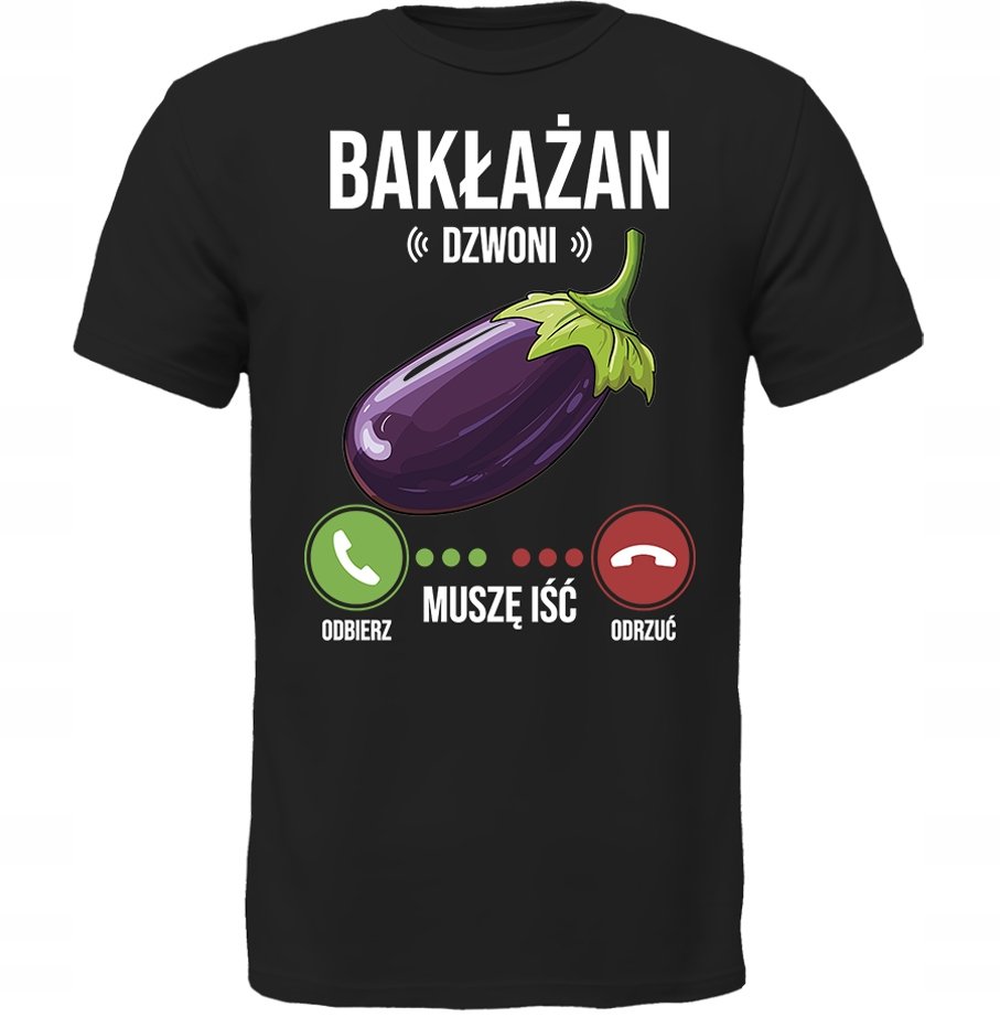 KOSZULKA BAKŁAŻAN DZWONI MUSZĘ IŚĆ SUPER PREZENT