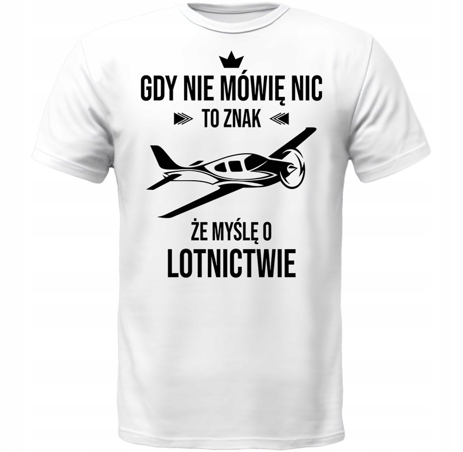 KOSZULKA TO ZNAK ŻE MYŚLĘ O LOTNICTWO ZABAWNE