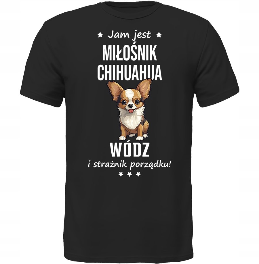 KOSZULKA JAM JEST CHIHUAHUA WÓDZ PREZENT MIŁOŚNIK