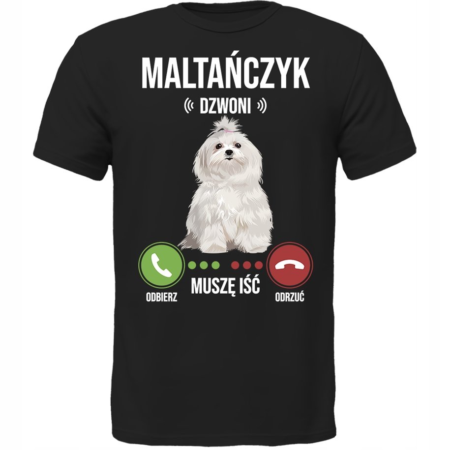 KOSZULKA MALTAŃCZYK DZWONI MUSZĘ IŚĆ SUPER PREZENT