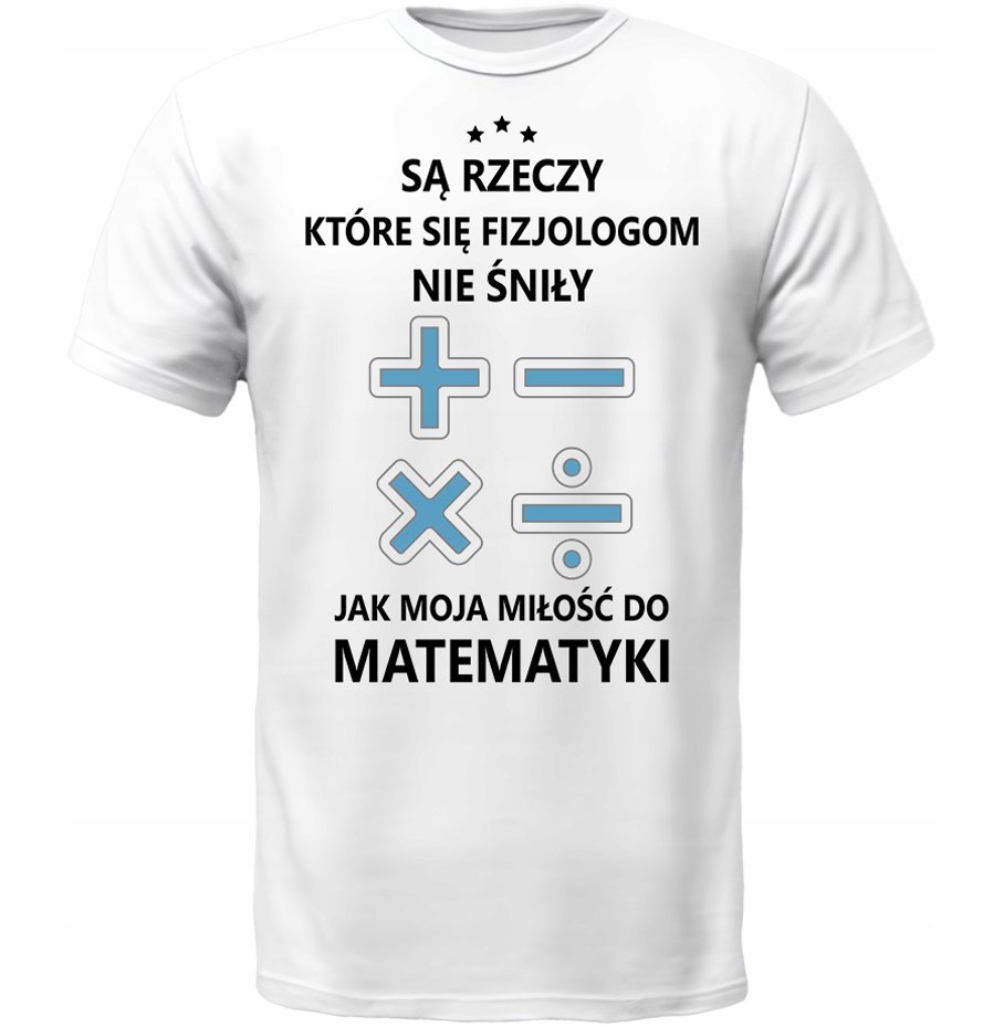 KOSZULKA MOJA MIŁOŚĆ DO MATEMATYKA ŚMIESZNY PREZENT