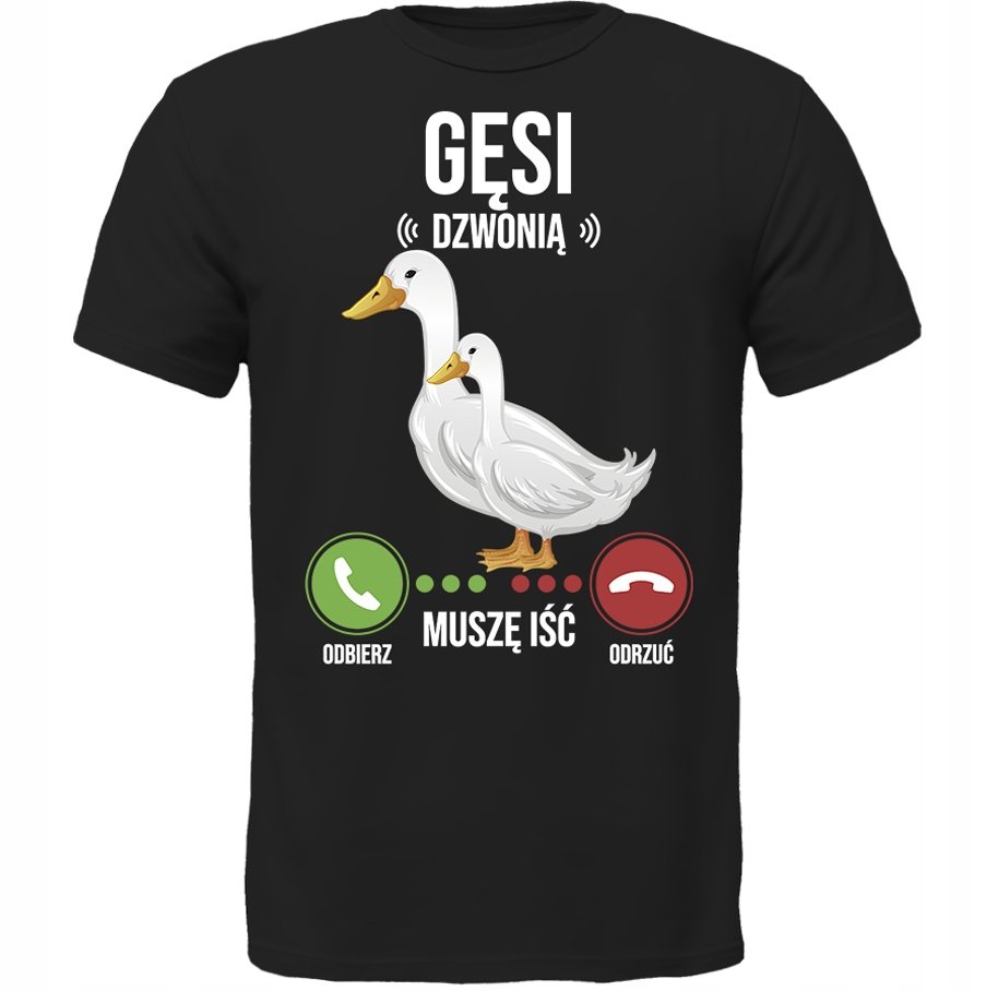 KOSZULKA GĘSI DZWONIĄ MUSZĘ IŚĆ SUPER PREZENT
