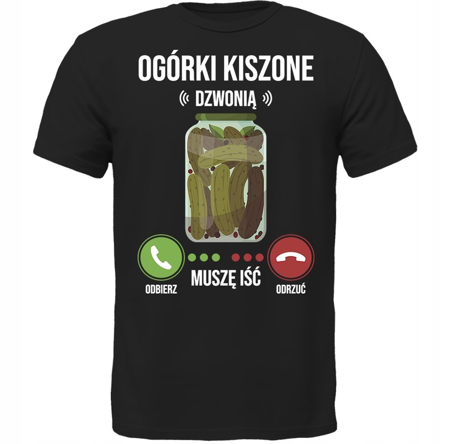 KOSZULKA OGÓRKI KISZONE DZWONIĄ MUSZĘ IŚĆ SUPER PREZENT