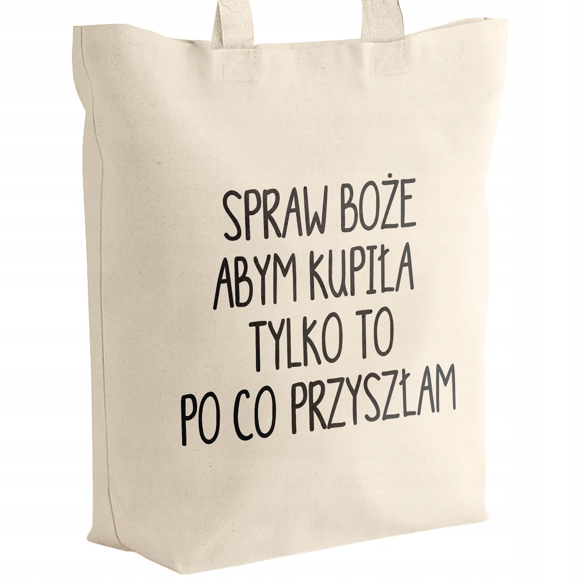 Torba bawełniana z dnem na zakupy Spraw Boże Abym Kupiła Tylko To...