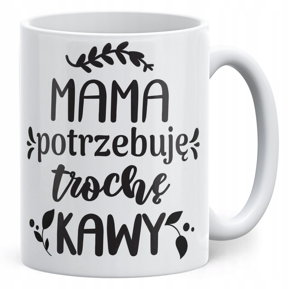 Kubek ceramiczny Dzień Matki Dla Mamy Prezent Mama Potrzebuję Trochę Kawy