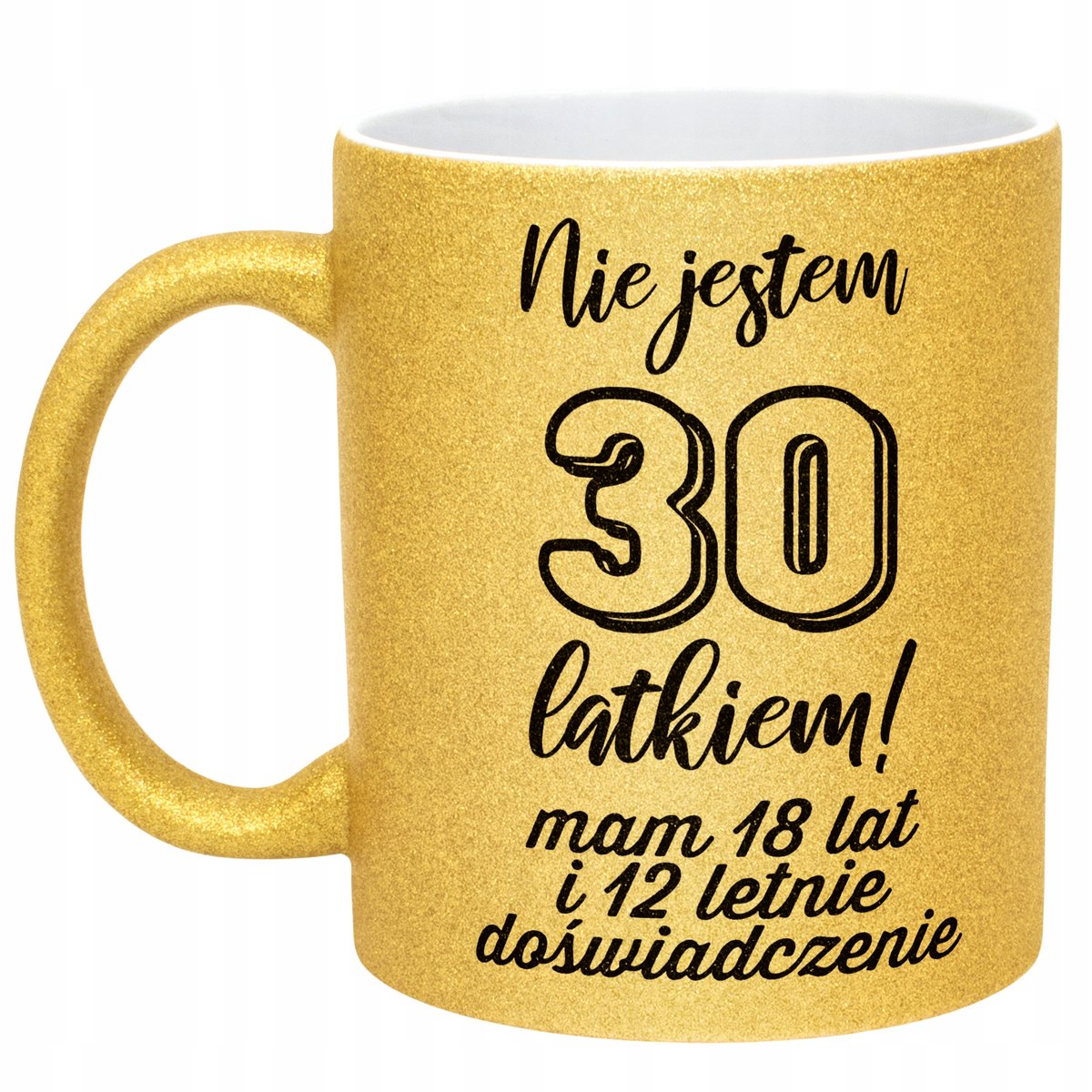 Złoty kubek brokatowy Nie Jestem 30 latkiem Prezent Dla Mężczyzny