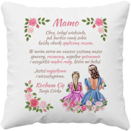 Mamo - chcę, żebyś wiedziała - poduszka na prezent